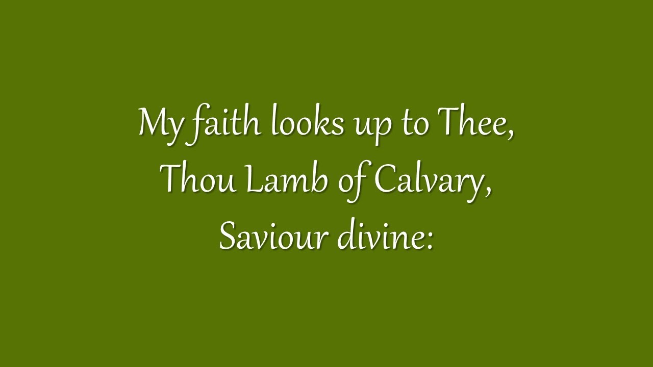 My Faith Looks Up to Thee (Metropolitan Tabernacle)