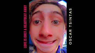 Love is Only a Heartbeat Away (Jamie T Cover) - Oscar Tsintas