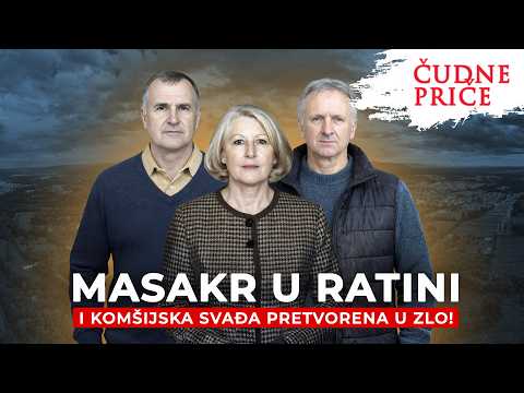 ČUDNE PRIČE 378 - MASAKR U RATINI i komšijska svađa pretvorena u zlo