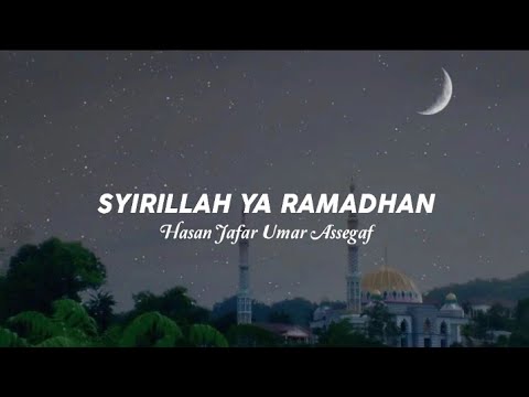 SYIRILLAH YA RAMADHAN - Hasan Jafar Umar Assegaf Lyrics 🎶(Cover & Lirik Studio Music Zahri)🎧