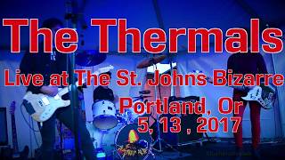 The Thermals  &quot;Hey You&quot; -Live- at The St. Johns Bizarre  5, 13, 2017