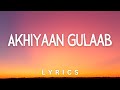 Akhiyaan Gulaab (LYRICS) - Mitraz | T-Series