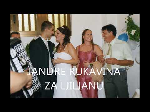 JANDRE RUKAVINA - ZA LJILJANU
