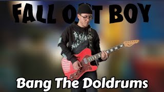 Fall Out Boy - Bang The Doldrums - [Guitar Cover]