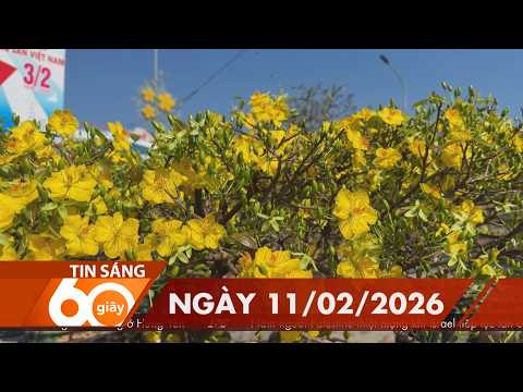 60 Giây Sáng - Ngày 11/02/2026 | HTV Tin tức