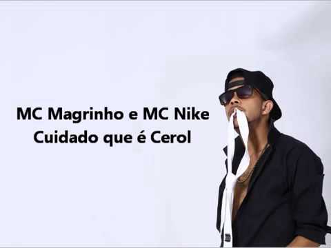 MC Magrinho e MC Nike - Cuidado Que é Cerol (2015)