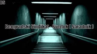 Beogradski Sindikat - Svedok (Saradnik) HD