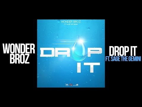 Wonder Broz - Drop It feat. Sage the Gemini Lyrics
