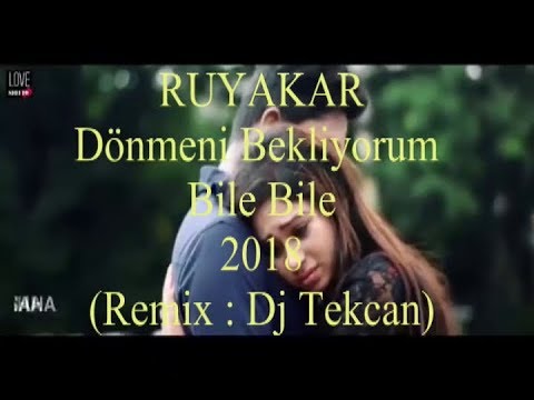 Dj Tekcan Vs. RUYAKAR - Dönmeni Bekliyorum Bile Bile 2018 (REMİX)