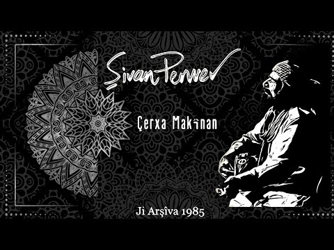 Şivan Perwer feat.Gulîstan Perwer | Çerxa Makînan | ©Ji Arşîva 1985 |