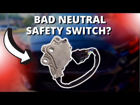 SYMPTOMS OF A BAD NEUTRAL SAFETY SWITCH