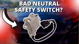 SYMPTOMS OF A BAD NEUTRAL SAFETY SWITCH