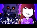 The SlenderMan - A Sad Story - Part 2 (A Freddy ...