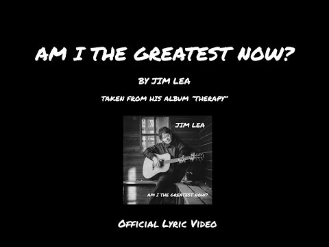 Jim Lea - Am I The Greatest Now [LYRIC VIDEO]