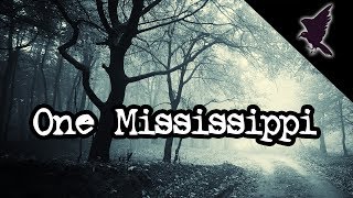 One Mississippi - Dark Narration