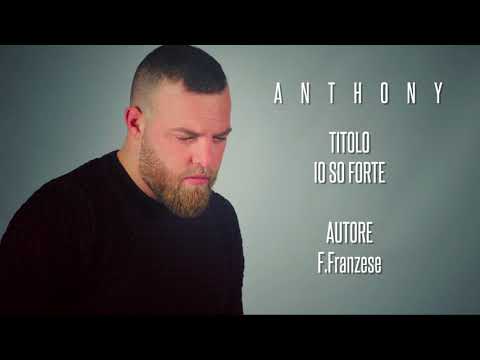 Anthony - Io so forte (New Singolo 2017)