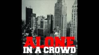 Alone in a Crowd - Is anybody there?