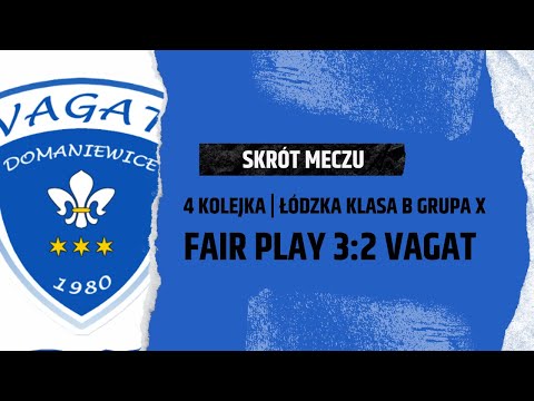 FAIR PLAY KUTNO | VAGAT DOMANIEWICE | SKRÓT MECZU | 4 KOLEJKA ŁÓDZKIEJ KLASY B GRUPA X