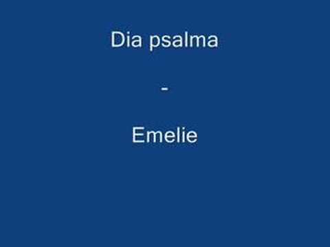 Dia psalma - Emelie