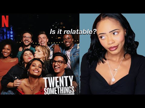 A 20 something's thoughts on Netflix’s “TwentySomethings”