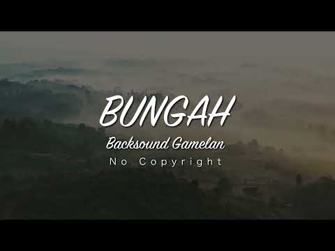 Background Music Gamelan Bungah | Backsound Musik Etnik No Copyright Emosional cinematic