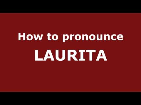 How to Pronounce LAURITA in Spanish - PronounceNames.com