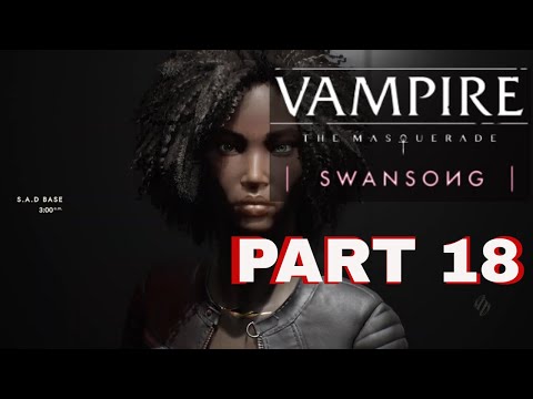 Vampire: The Masquerade - Swansong - FULL Gameplay Walkthrough - PART 18
