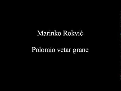 Marinko Rokvic - Polomio vetar grane (tekst/lyrics)