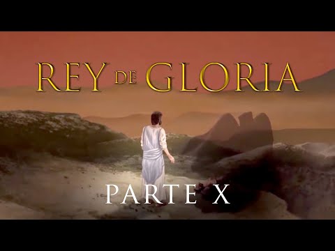 Rey De Gloria - King Of Glory (Episodio 10) - La Naturaleza Del Rey