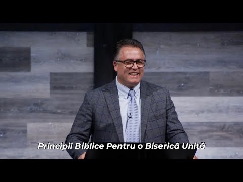Principii Biblice Pentru o Biserică Unită - Pastor Marius Covaci