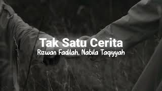 Download lagu Tak Satu Cerita - Rizwan Fadilah, Nabila Taqiyyah (speed up   reverb) mp3