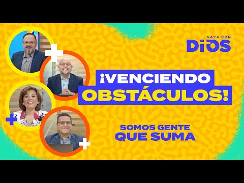 VayaConDios Ep. 558 - ¡Venciendo obstáculos!