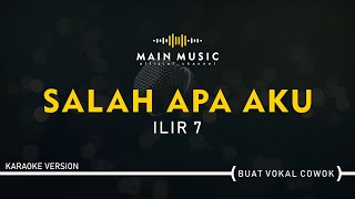 Download lagu ILIR 7 - SALAH APA AKU (Karaoke Version) mp3
