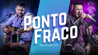 Video Ponto Fraco de Marcos e Belutti