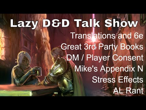 Lazy D&D Talk Show: Translations and 6e, 3rd party books, appendix N