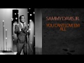 SAMMY DAVIS JR - YOU CAN'T LOVE 'EM ALL