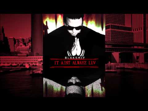 Blaksmif - It Aint Alwayz Luv (JETLAG 2013)