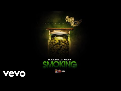 Blacksan - Smoking (Official Audio) ft. 3T Krush