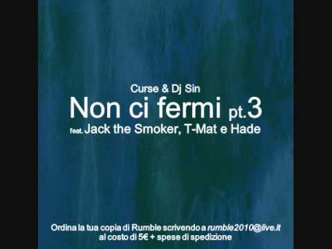 Curse & Dj Sin feat. Jack the Smoker, T-Mat e Hade - Non ci fermi pt.3