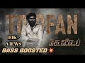 Toofan Bass Boosted Tamil KGF Chapter 2 Yash Music Mania Feelings Overloaded