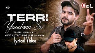 Teri Yaadon Se (LYRICS) Salman Ali | Himesh Reshammiya | Heart Touching New Song