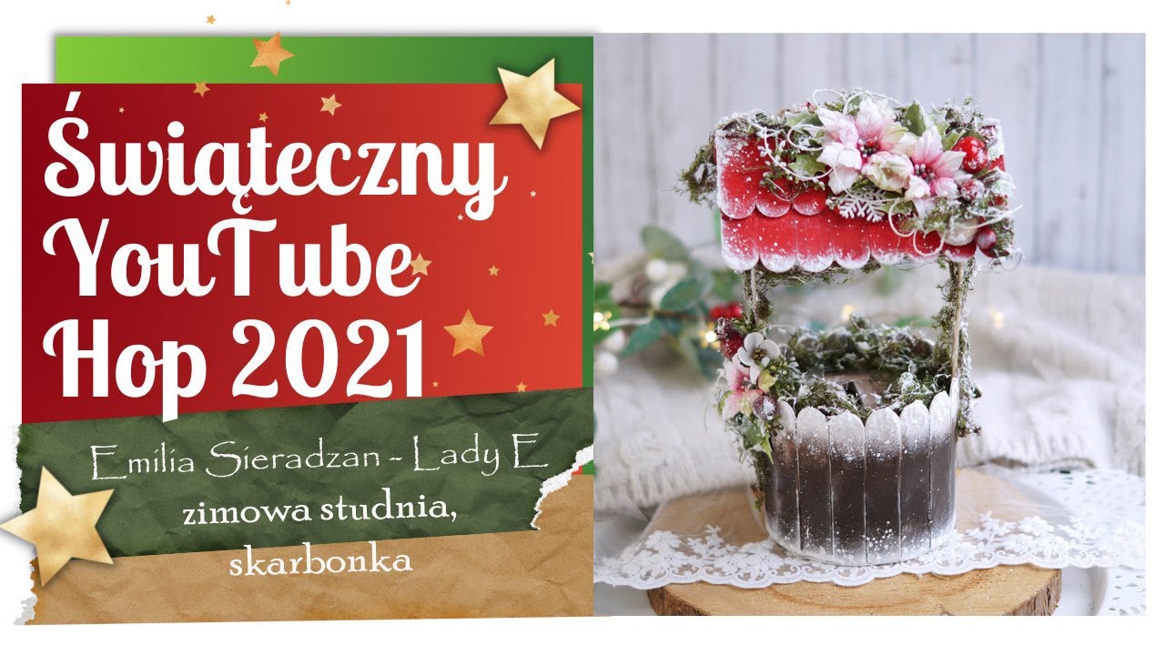 Świąteczny YouTube HOP 2021 - Emilia Sieradzan - Zimowa Studnia Skarbonka z Patyczków