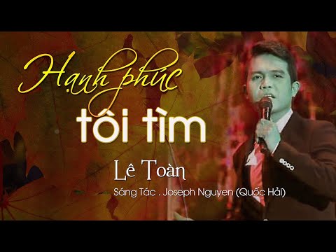 Hạnh phúc tôi tìm - Lê Toàn