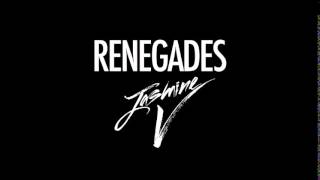 Jasmine V - Renegades (New SONG)