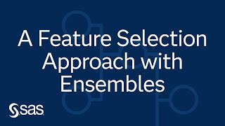 A Feature Selection Approach with Ensembles in SAS Enterprise Miner