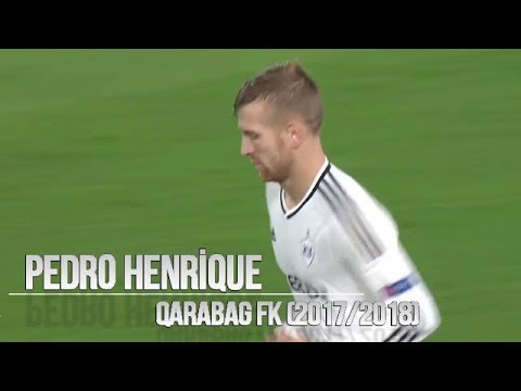 Pedro Henrique - All Goals & Skills ● Qarabag | 2017/2018 HD