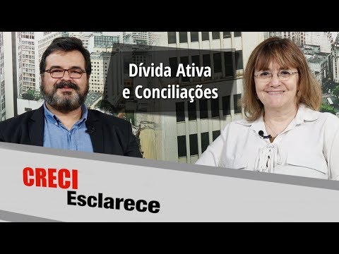 Dívida Ativa e Conciliações - CRECI Esclarece 378