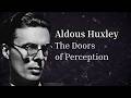 The Doors of Perception | Aldous Huxley's Complete Philosophy | For Sleep