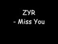ZYR - Miss You (w/ lyrics & dl) 