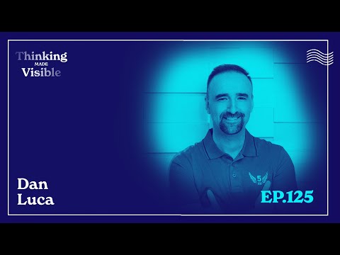 Dan Luca - Cum scapi de "nu am timp"?! (Thinking Made Visible - Ep. 125)